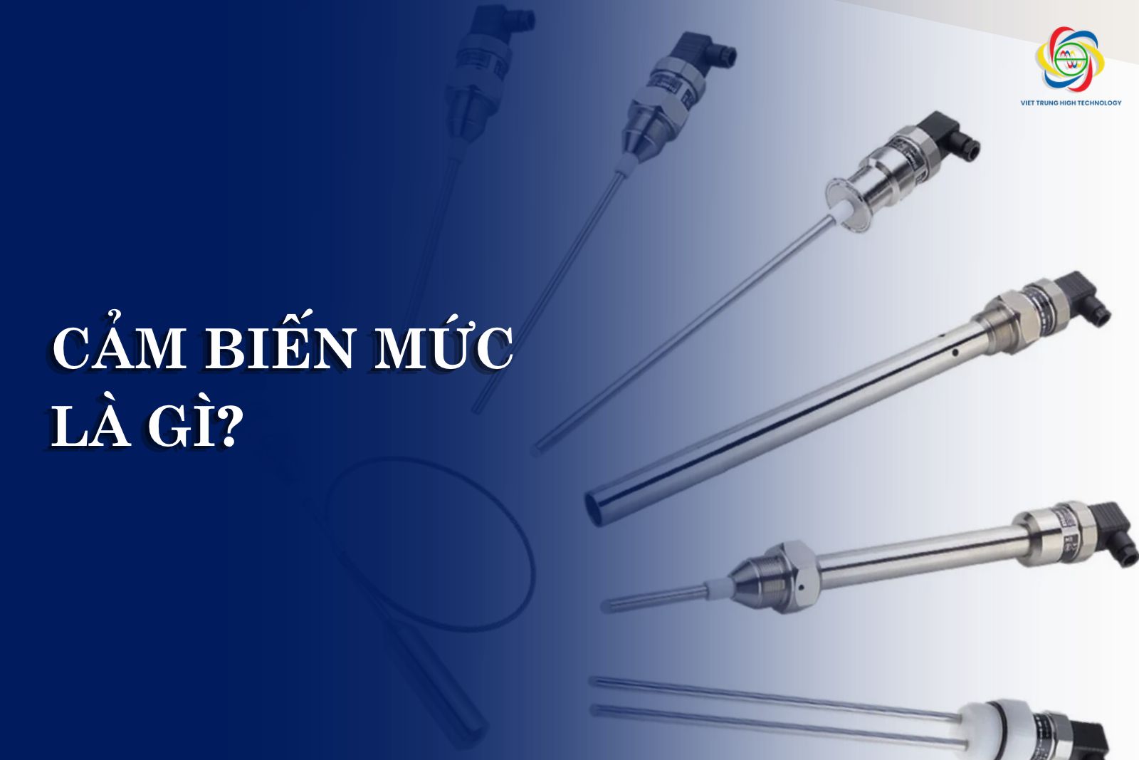 Cảm Biến Mức Là Gì? Phân Loại Và Nguyên Lý Hoạt Động